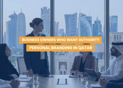 Personal Branding in Qatar for Business Owners Who Want Authority, Not Ads