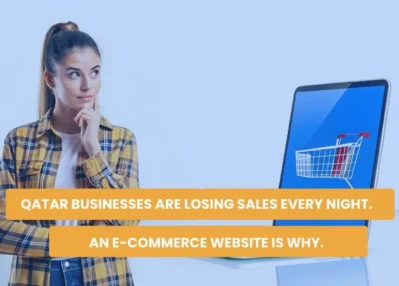 Qatar Businesses Are Losing Sales Every Night. An E-commerce Website Is Why.