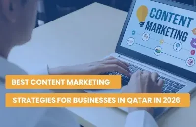 Best Content Marketing Strategies for Businesses in Qatar in 2026